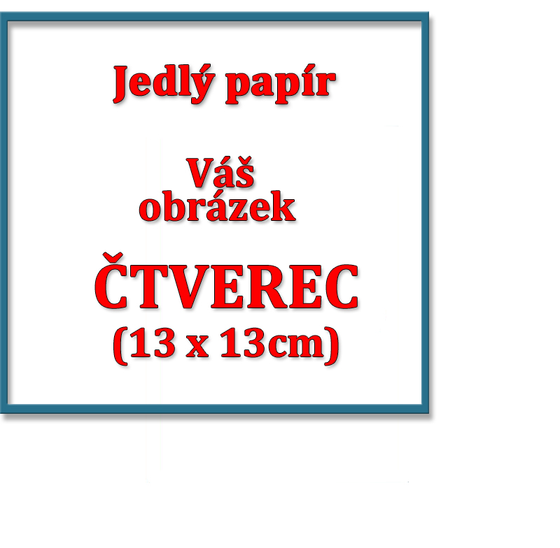 Tisk na JEDLÝ PAPÍR 0.55mm, ČTVEREC /13x13cm/ na dort 