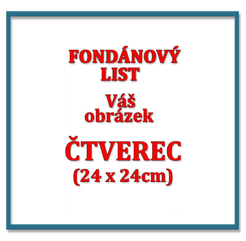 Tisk na jedlý FONDÁNOVÝ list, ČTVEREC /24x24cm/ na dort 